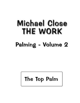 Michael Close - The Work Of Palming Volume 2
