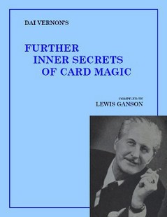 Dai Vernon - Further Inner Secrets of Card Magic
