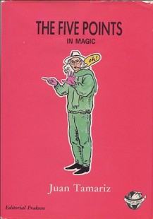 Juan Tamariz - The Five Points In Magic
