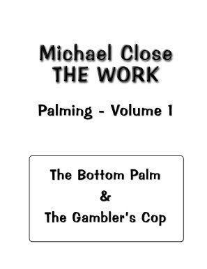 Michael Close - The Work Of Palming Volume 1