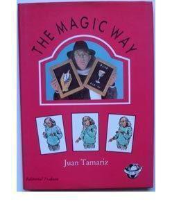 Juan Tamariz - The Magic Way