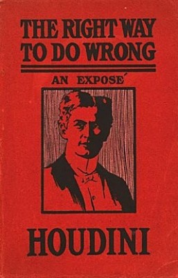 Harry Houdini - Right Way to do Wrong