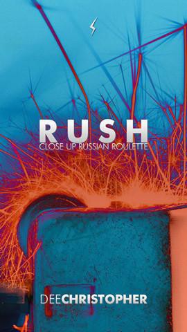 Dee Christopher - Rush: Close Up Russian Roulette