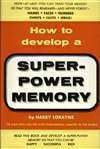 (image for) Harry Lorayne - How to Develop A Super-Power Memory