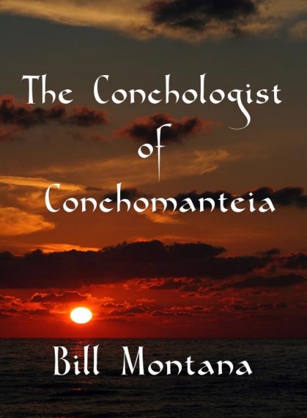 Bill Montana - The Conchologist of Conchomanteia