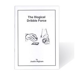 Justin Higham - The Illogical Dribble Force