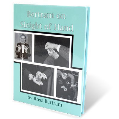 Ross Bertram - Bertram on Sleight of Hand