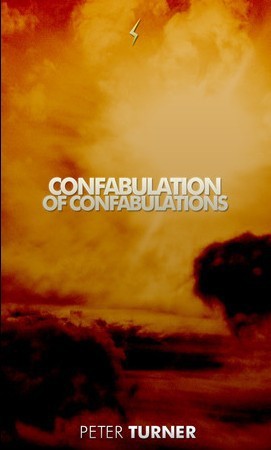 Peter Turner - Confabulation of Confabulations