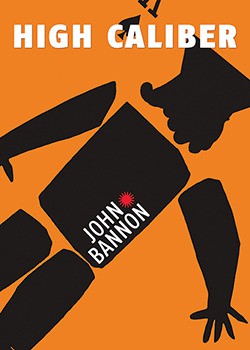 John Bannon - High Caliber