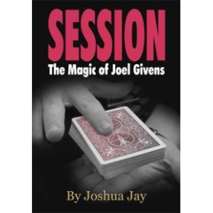 Joshua Jay - Session: The Magic of Joel Givens
