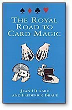 Jean Hugard & Frederick Braue - The Royal Road to Card Magic
