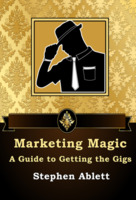 Stephen Ablett - A Guide to Getting the Gigs