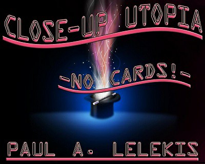 Paul A. Lelekis - CLOSE-UP UTOPIA