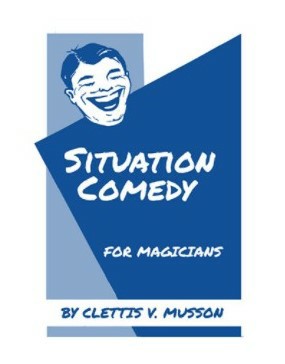 Clettis V. Musso - Situation Comedy For Magicians