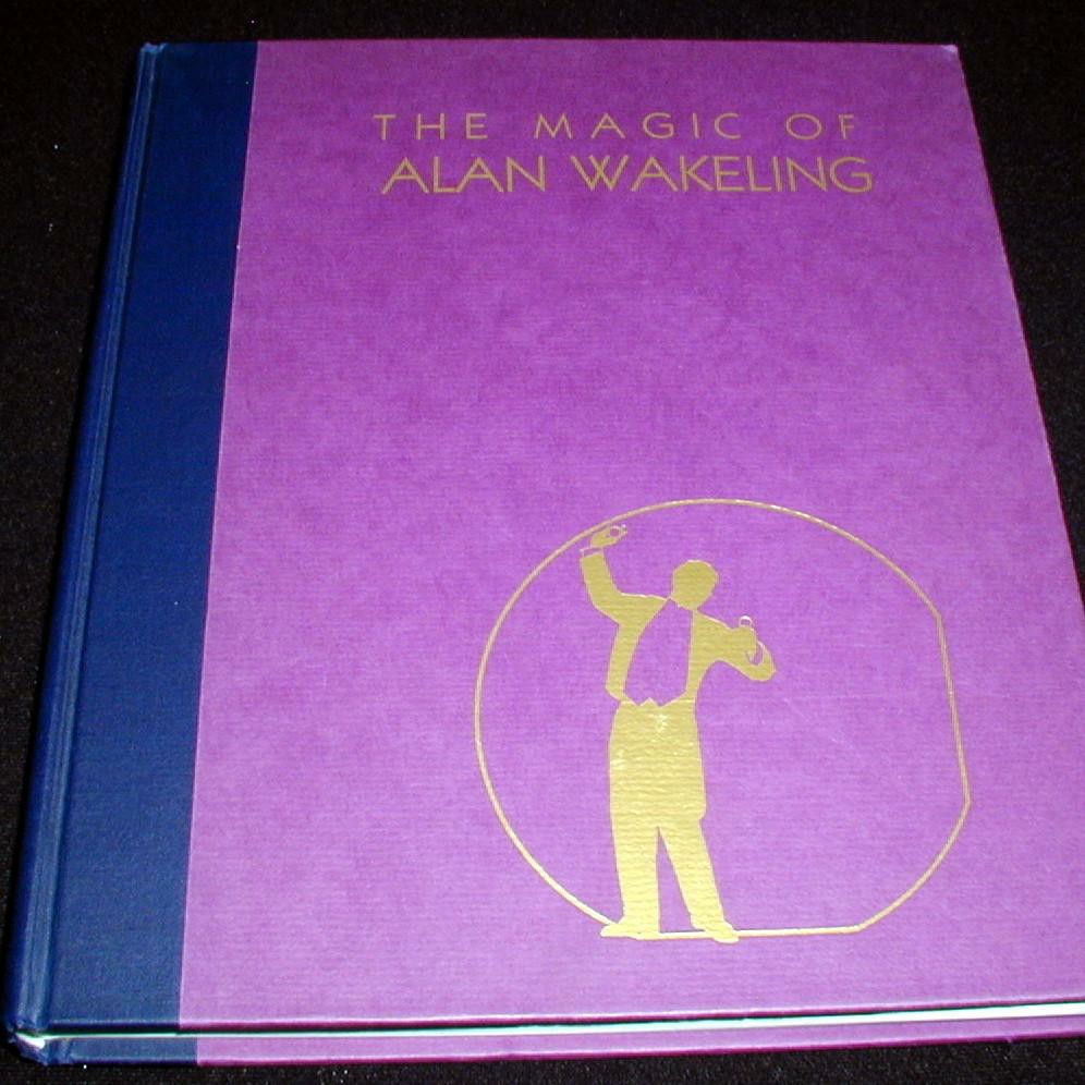 Jim Steinmeyer - The Magic of Alan Wakeling