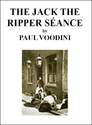Paul Voodini - The Jack the Ripper Seance