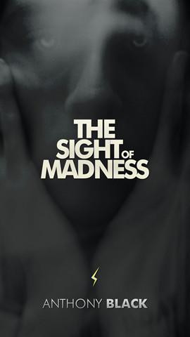 Anthony Black - The Sight of Madness