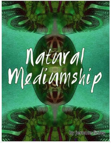 Jerome Finley - Natural Mediumship