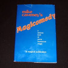 Mike Caveney - Magicomedy