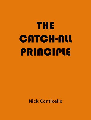 Nick Conticello - The Catch All Principle