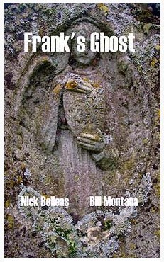 Nick Belleas and Bill Montana - Frank's Ghost