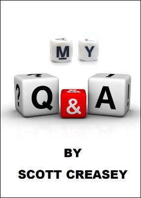Scott Creasey - My Q and A