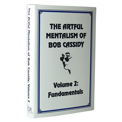Bob Cassidy - The Artful Mentalism of Bob Cassidy Volume 2