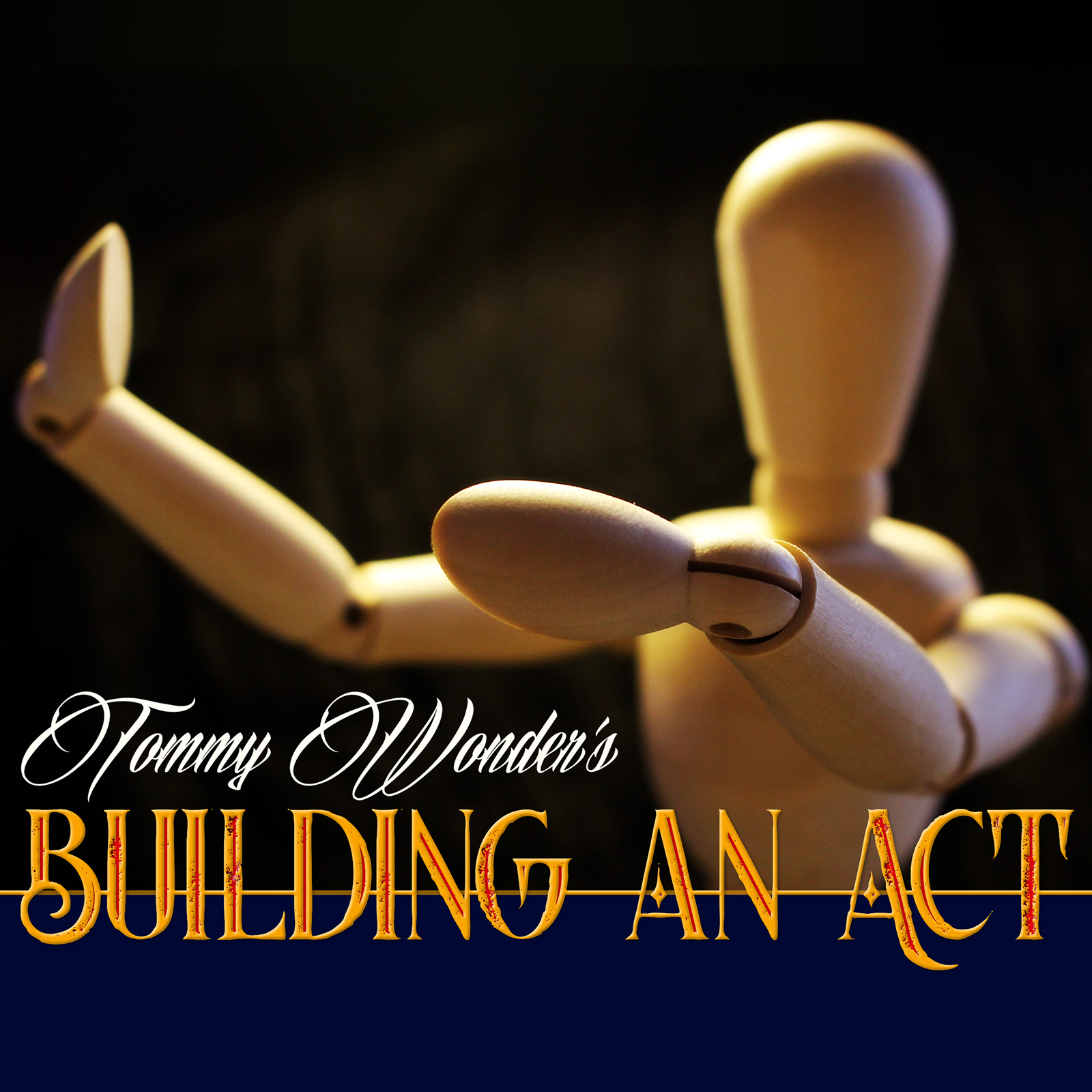 Tommy Wonder - Building an Act