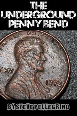 Steve Pellegrino - Underground Penny Bend
