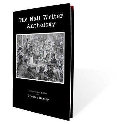 Thomas Baxter - The Nail Writer Anthology