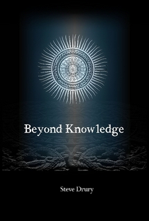 Steve Drury - Beyond Knowledge