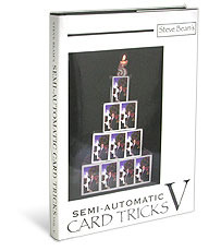 Steve Beam - Semi Automatic Card Tricks Vol 5