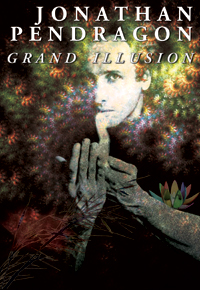 Jonathan Pendragon - Grand Illusion