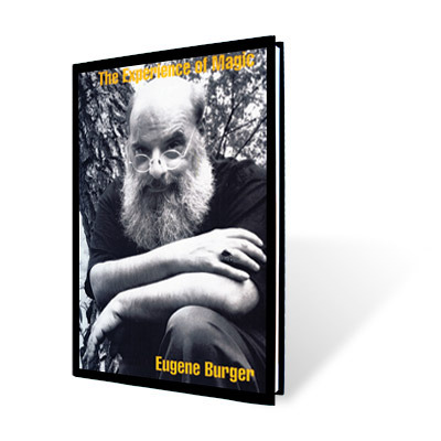 Eugene Burger - the Experience of Magic