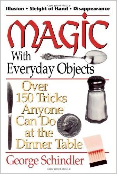 (image for) Magic with Everyday Objects Over 150 Tricks Anyone Can Do at the Dinner Table