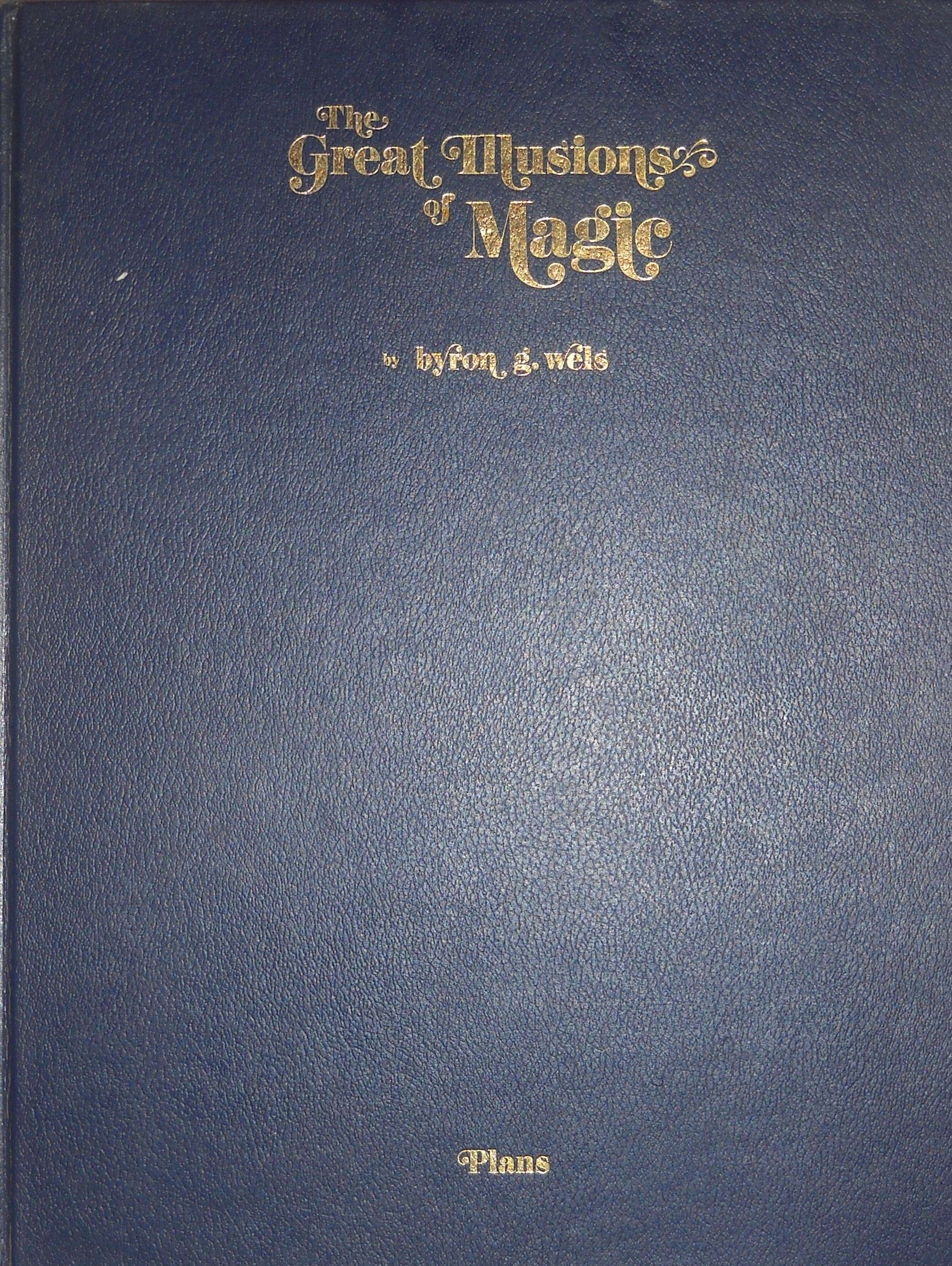 Byron G. Wels - The Great Illusions of Magic - Plans