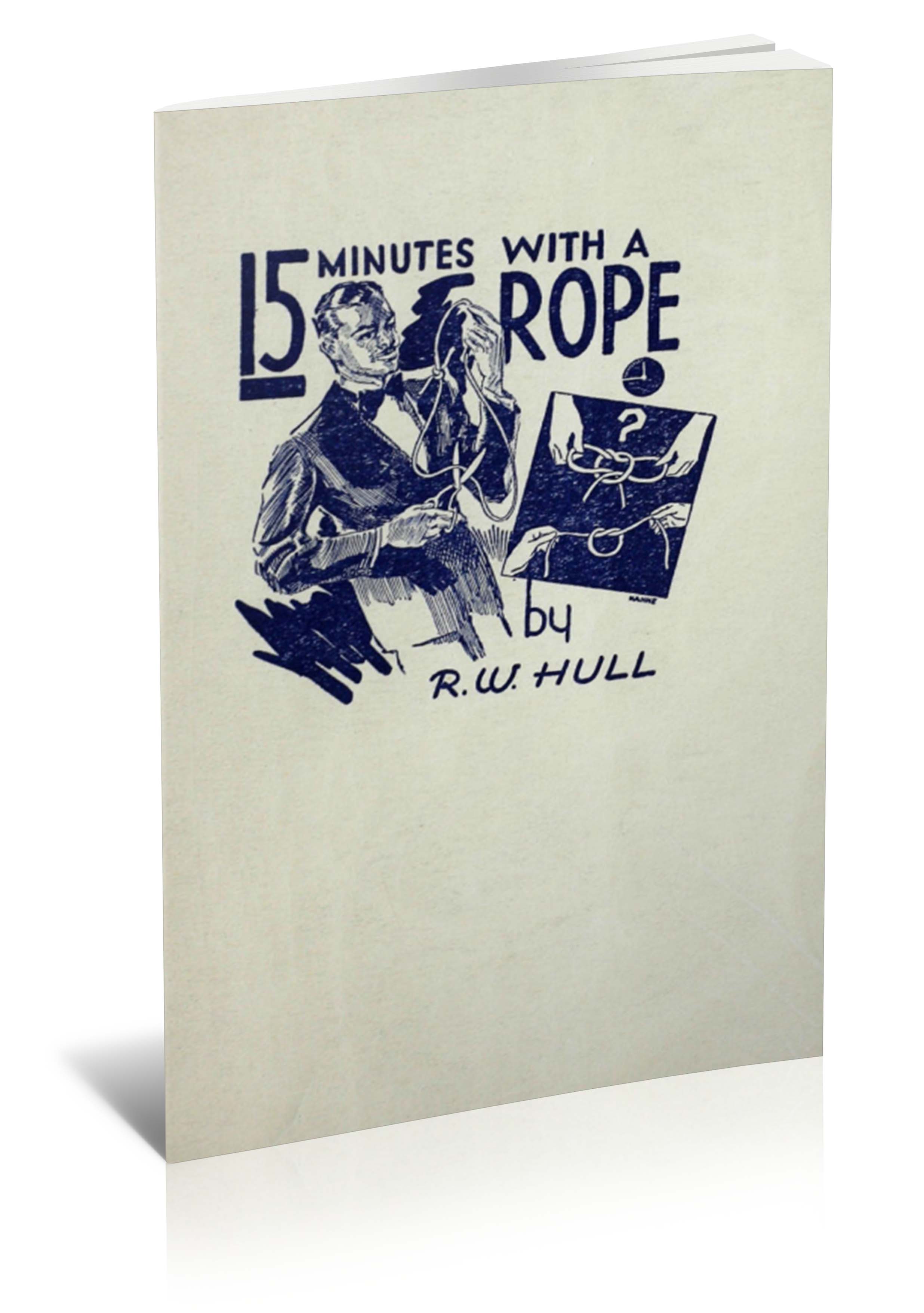 (image for) Ralph W Hull - Fifteen Minutes With A Piece Of Rope (1940 ca)