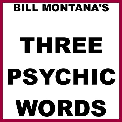 Bill Montana - Three Psychic Words