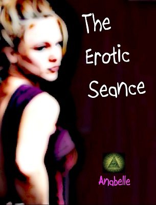 Anabelle - The Erotic Seance