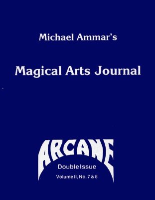 (image for) Michael Ammar & Adam J. Fleischer - Magical Arts Journal Volume 2 Issue 7 and 8: Arcane (Aug - Sep 1988)