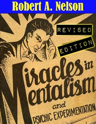 Robert A. Nelson - Miracles in Mentalism and Psychic Experimentation
