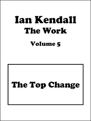 Ian Kendall - The Work Volume 5: The Top Change