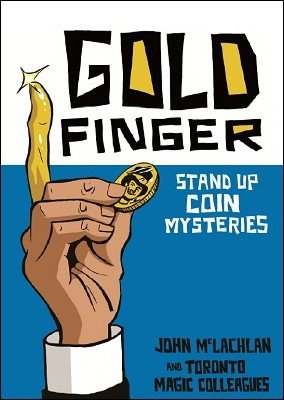 (image for) John McLachlan - Goldfinger: Stand Up Coin Mysteries