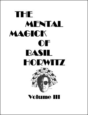 Basil Horwitz - The Mental Magick of Basil Horwitz Volume 3
