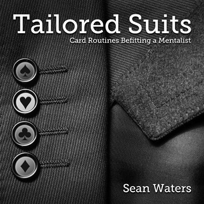 Sean Waters - Tailored Suits: Card Routines Befitting a Mentalist