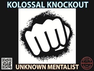 (image for) Unknown Mentalist - Kolossal Knockout