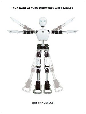 (image for) Art Vanderlay - And None Of Them Knew They Were Robots