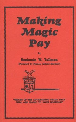 Benjamin W. Tallman - Making Magic Pay