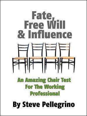 (image for) Steve Pellegrino - Fate, Free Will and Influence: Chair Test
