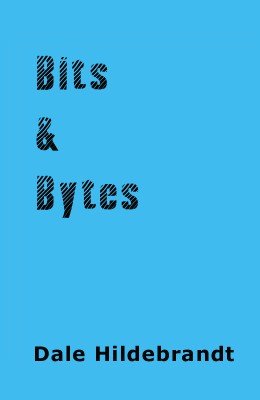(image for) Dale A. Hildebrandt - Bits and Bytes